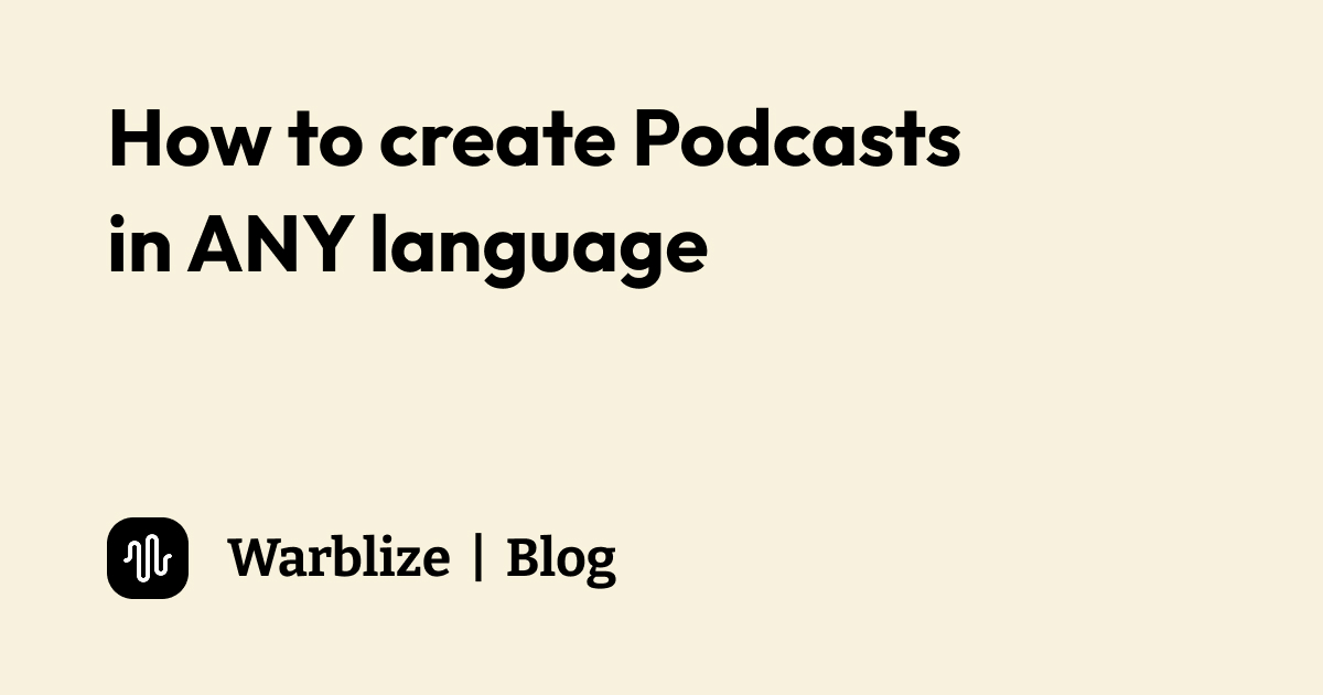How to Create a Podcast in Any Language